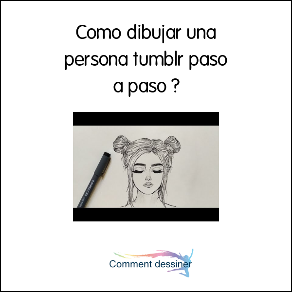 Como dibujar una persona tumblr paso a paso